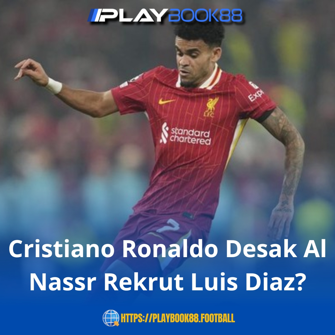 Cristiano Ronaldo Disebut Desak Manajemen Al Nassr untuk Datangkan Luis Diaz dari Liverpool: Upaya Tambah Amunisi di Sayap?